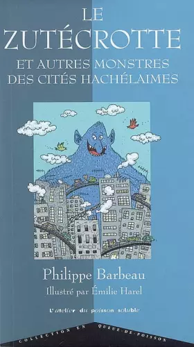 Couverture du produit · Le Zutécrotte : Et autres monstres des cités hachélaimes