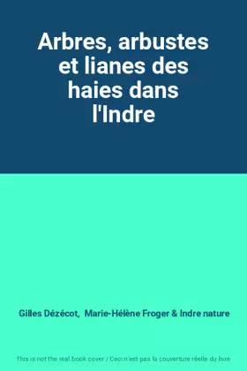 Couverture du produit · Arbres, arbustes et lianes des haies dans l'Indre