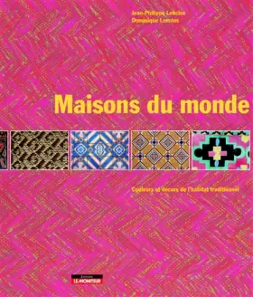 Couverture du produit · Maisons du monde: Couleurs et décors dans l'habitat traditionnel