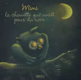 Couverture du produit · MIMI, LA CHOUETTE QUI AVAIT PEUR DU NOIR