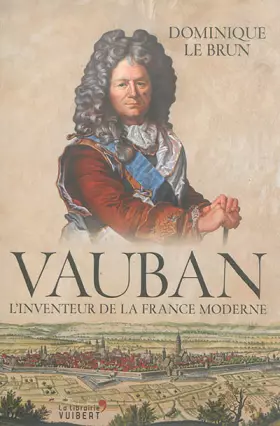 Couverture du produit · Vauban, l'inventeur de la France moderne