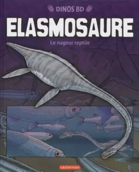 Couverture du produit · Elasmosaure: Le nageur reptile