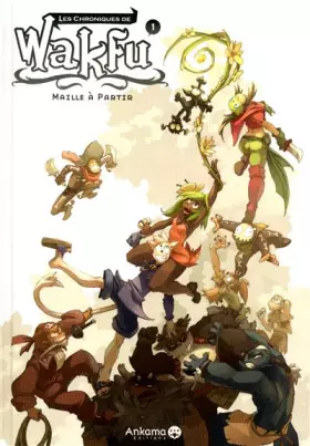 Couverture du produit · Les chroniques de Wakfu, Tome 1 : Maille à partir