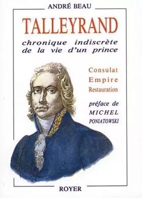 Couverture du produit · Talleyrand : Chronique indiscrète de la vie d'un prince