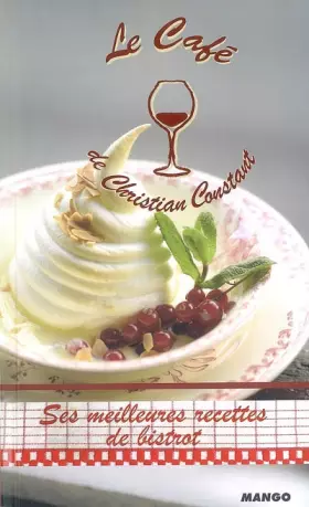 Couverture du produit · LE CAFE DE CHRISTIAN CONSTANT SES MEILLEURES RECETTES DE BISTROT
