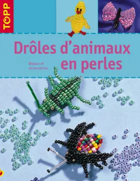 Couverture du produit · Drôles d'animaux en perles