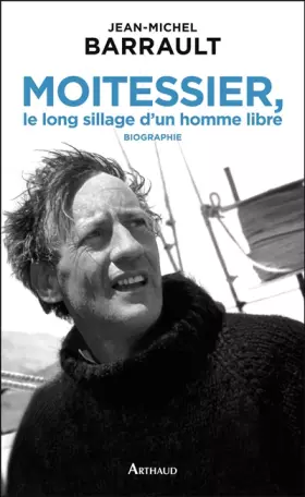 Couverture du produit · Moitessier, le long sillage d'un homme libre