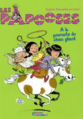 Couverture du produit · Les Papooses : A la poursuite du chien géant