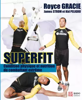 Couverture du produit · Superfit, condition physique et nutrition: Condition physique et nutrition du combattant extrême