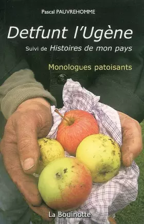 Couverture du produit · Detfunt l'Ugène : Suivi de Histoires de mon pays, édition en patois berrichon
