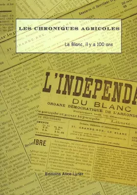 Couverture du produit · Les chroniques agricoles, le Blanc il y a 100 ans