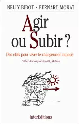 Couverture du produit · AGIR OU SUBIR. Des clés pour vivre le changement imposé