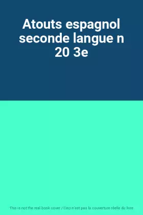 Couverture du produit · Atouts espagnol seconde langue n 20 3e