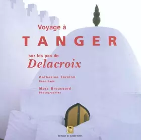 Couverture du produit · Tanger, sur les pas de Delacroix
