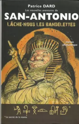 Couverture du produit · Les nouvelles aventures de San-antonio Lâche-nous les bandelettes Roman pharaonique