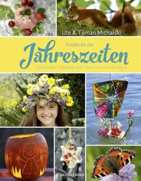 Couverture du produit · Entdecke die Jahreszeiten: Bastelideen, Rezepte und Tipps rund um die Natur