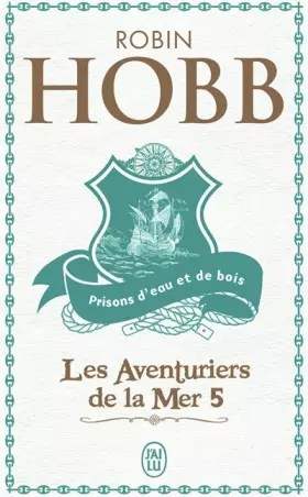 Couverture du produit · Les Aventuriers de la mer, Tome 5 : Prisons d'eau et de bois