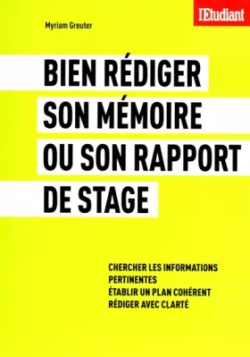 Couverture du produit · BIEN REDIGER SON MEMOIRE OU SON RAPPORT DE STAGE