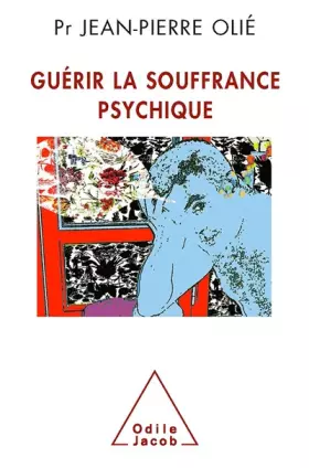 Couverture du produit · Guérir la souffrance psychique