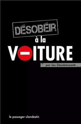 Couverture du produit · Désobéir à la voiture: L'Automobile en crise !