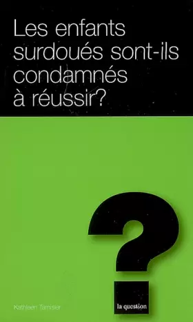 Couverture du produit · Les enfants surdoués sont-ils condamnés à réussir ?