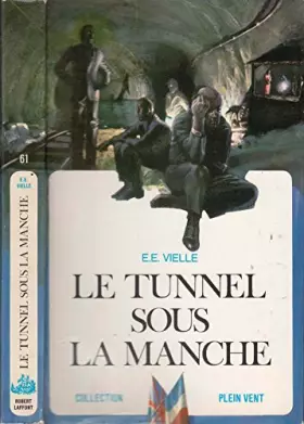Couverture du produit · Le tunnel sous la manche