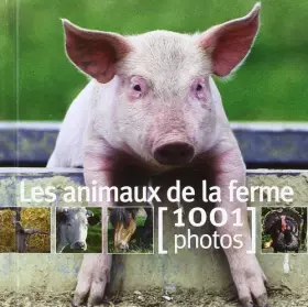 Couverture du produit · Les Animaux de la ferme : 1001 Photos