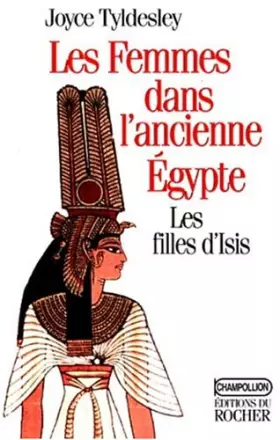 Couverture du produit · Les femmes dans l'ancienne Egypte : Les filles d'Egypte