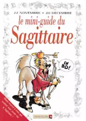 Couverture du produit · Le mini-guide du sagittaire en BD : 22 novembre-20 décembre...