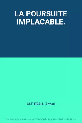 Couverture du produit · LA POURSUITE IMPLACABLE.