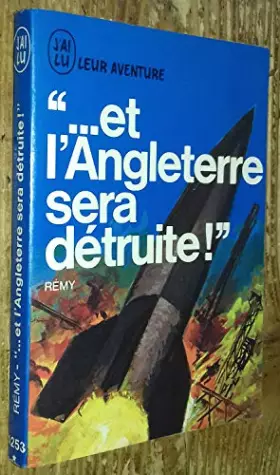 Couverture du produit · '... et l'Angleterre sera détruite !' (J'ai Lu Leur aventure A253)