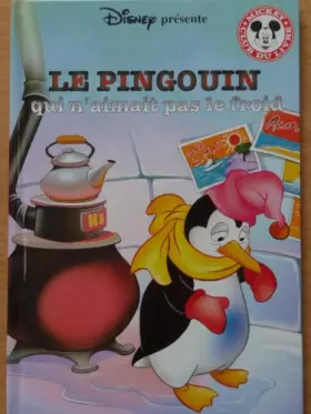 Couverture du produit · Le Pingouin qui n'aimait pas le froid (Mickey club du livre)