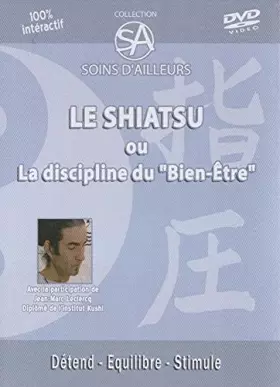Couverture du produit · Shiatsu ou la discipline du bien-être (Le)