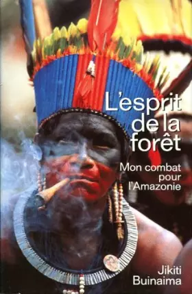Couverture du produit · L'esprit de la forêt - Mon combat pour l'Amazonie