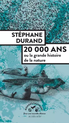 Couverture du produit · 20 000 ans : Ou la grande histoire de la nature