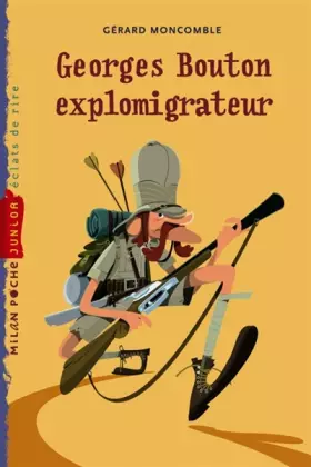 Couverture du produit · Georges Bouton explomigrateur
