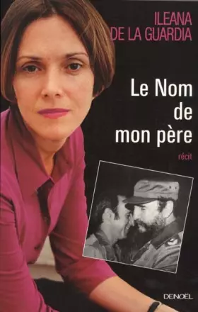 Couverture du produit · Le nom de mon pere  la verite sur l'affaire ochoa