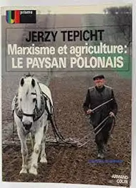 Couverture du produit · Marxisme et agriculture : le paysan polonais