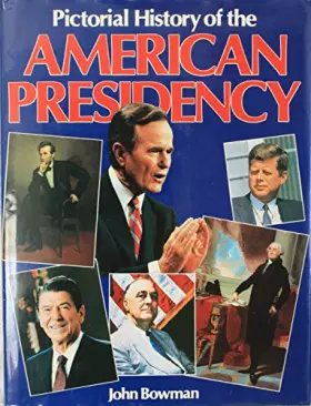 Couverture du produit · PICTORIAL HISTORY OF THE AMERICAN PRESIDENCY
