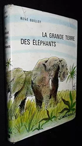 Couverture du produit · La grande terre des éléphants.