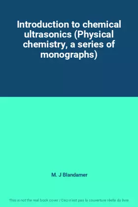 Couverture du produit · Introduction to chemical ultrasonics (Physical chemistry, a series of monographs)