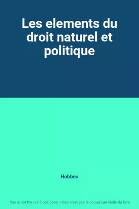 Couverture du produit · Les elements du droit naturel et politique