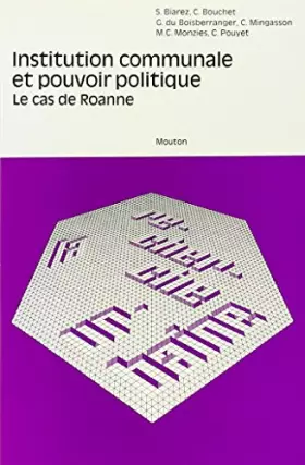 Couverture du produit · Institution communale et pouvoir politique : le cas de Roanne