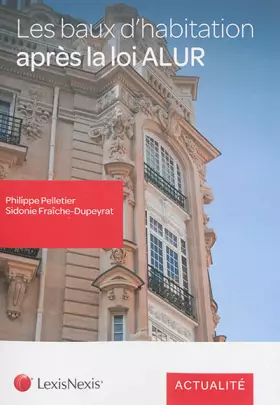 Couverture du produit · Les baux d'habitation après la loi Alur