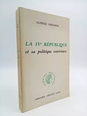 Couverture du produit · La IV° République et sa politique extérieure