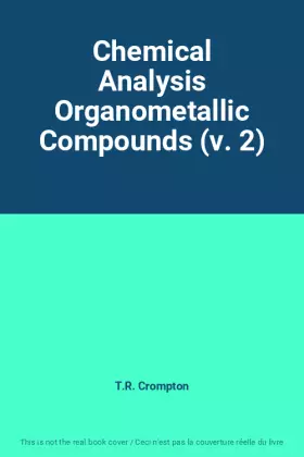 Couverture du produit · Chemical Analysis Organometallic Compounds (v. 2)