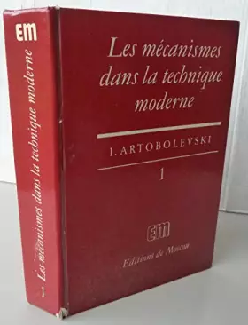 Couverture du produit · Les mécanismes dans la technique moderne Tome 1