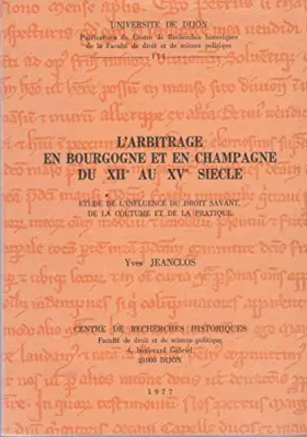 Couverture du produit · L arbitrage en bourgogne et en champagne du 12 au 15e siècle étude de l'influenc