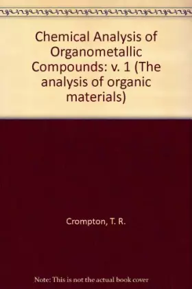 Couverture du produit · Chemical analysis of organometallic compounds (The Analysis of organic materials, 4)