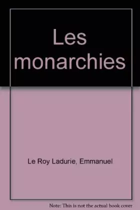 Couverture du produit · Les Monarchies...: [colloque de Paris, 8-10 décembre 1981